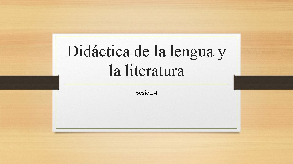 Didctica de la lengua y la literatura Sesin