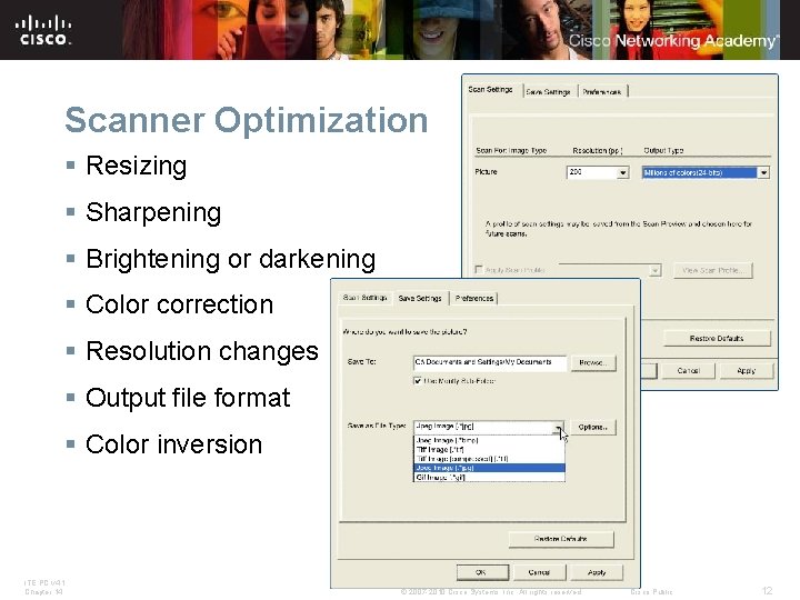 Scanner Optimization § Resizing § Sharpening § Brightening or darkening § Color correction § Scanner Optimization § Resizing § Sharpening § Brightening or darkening § Color correction §