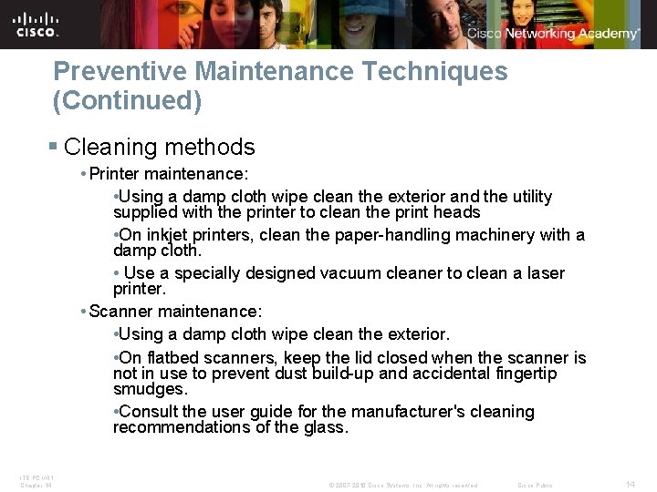 Preventive Maintenance Techniques (Continued) § Cleaning methods • Printer maintenance: • Using a damp Preventive Maintenance Techniques (Continued) § Cleaning methods • Printer maintenance: • Using a damp
