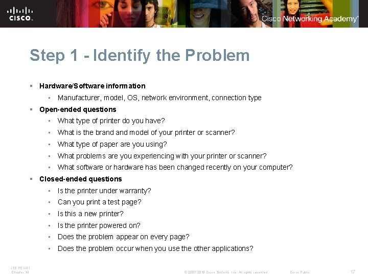 Step 1 - Identify the Problem § Hardware/Software information • Manufacturer, model, OS, network Step 1 - Identify the Problem § Hardware/Software information • Manufacturer, model, OS, network
