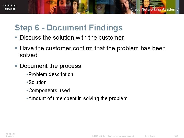 Step 6 - Document Findings § Discuss the solution with the customer § Have Step 6 - Document Findings § Discuss the solution with the customer § Have