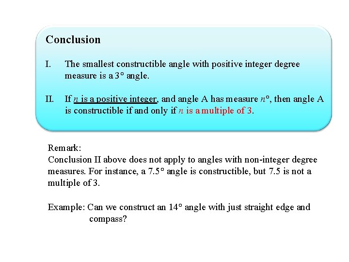 Conclusion I. The smallest constructible angle with positive integer degree measure is a 3°