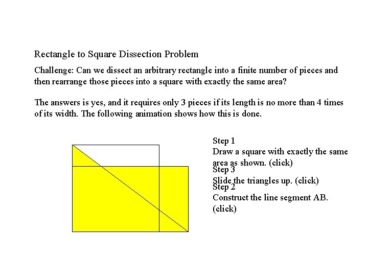 Rectangle to Square Dissection Problem Challenge: Can we dissect an arbitrary rectangle into a