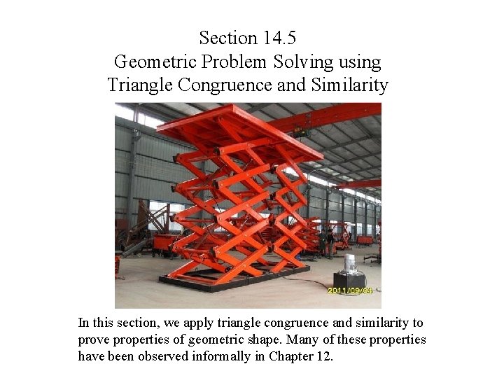 Section 14. 5 Geometric Problem Solving using Triangle Congruence and Similarity In this section,