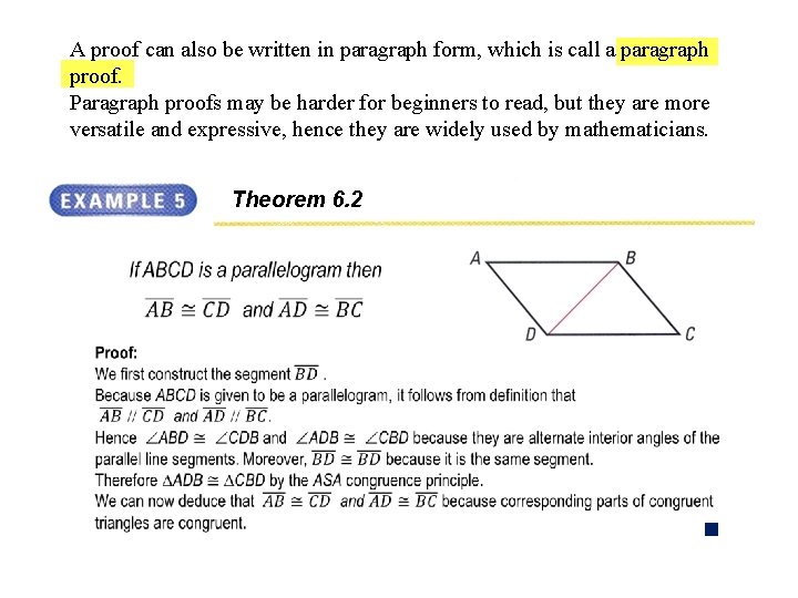 A proof can also be written in paragraph form, which is call a paragraph