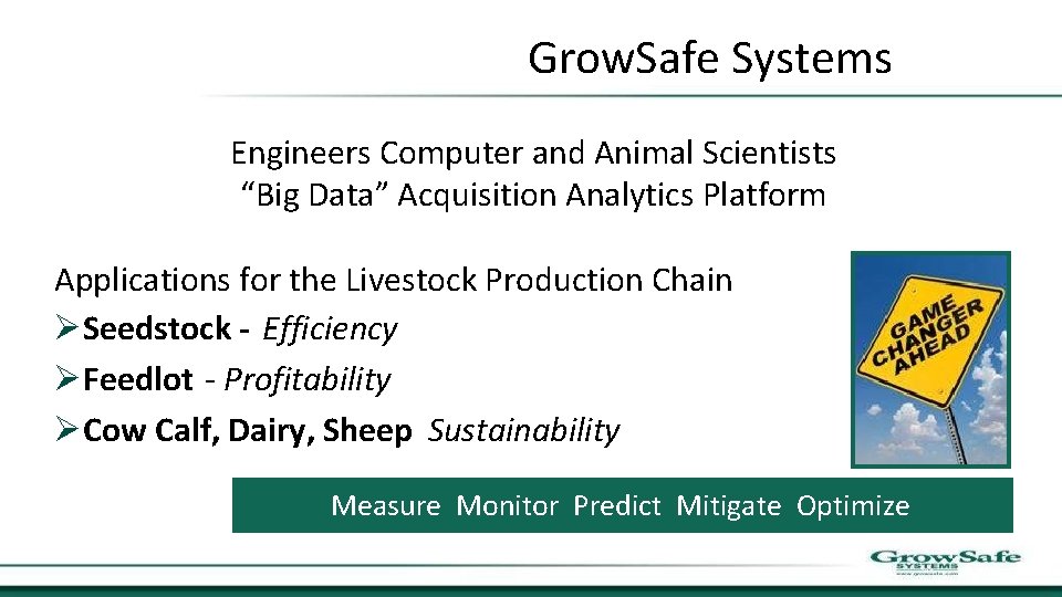 Grow. Safe Systems Engineers Computer and Animal Scientists “Big Data” Acquisition Analytics Platform Applications