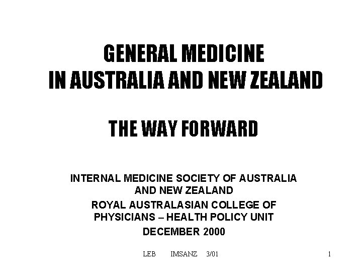 GENERAL MEDICINE IN AUSTRALIA AND NEW ZEALAND THE WAY FORWARD INTERNAL MEDICINE SOCIETY OF GENERAL MEDICINE IN AUSTRALIA AND NEW ZEALAND THE WAY FORWARD INTERNAL MEDICINE SOCIETY OF