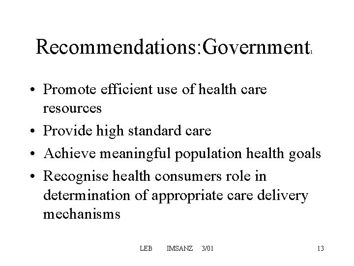 Recommendations: Government 1 • Promote efficient use of health care resources • Provide high Recommendations: Government 1 • Promote efficient use of health care resources • Provide high