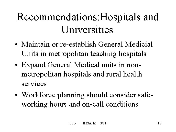 Recommendations: Hospitals and Universities 1 • Maintain or re-establish General Medicial Units in metropolitan Recommendations: Hospitals and Universities 1 • Maintain or re-establish General Medicial Units in metropolitan