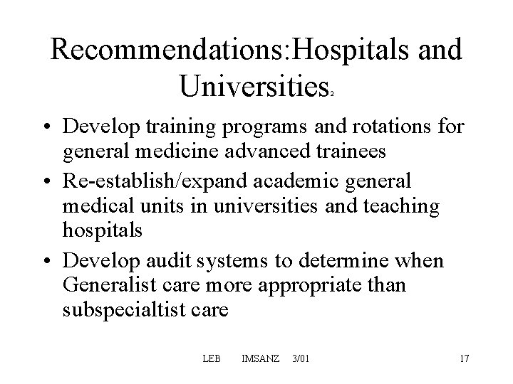 Recommendations: Hospitals and Universities 2 • Develop training programs and rotations for general medicine Recommendations: Hospitals and Universities 2 • Develop training programs and rotations for general medicine