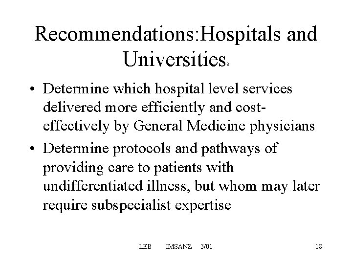 Recommendations: Hospitals and Universities 3 • Determine which hospital level services delivered more efficiently Recommendations: Hospitals and Universities 3 • Determine which hospital level services delivered more efficiently