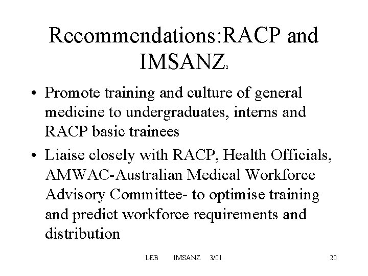 Recommendations: RACP and IMSANZ 2 • Promote training and culture of general medicine to Recommendations: RACP and IMSANZ 2 • Promote training and culture of general medicine to
