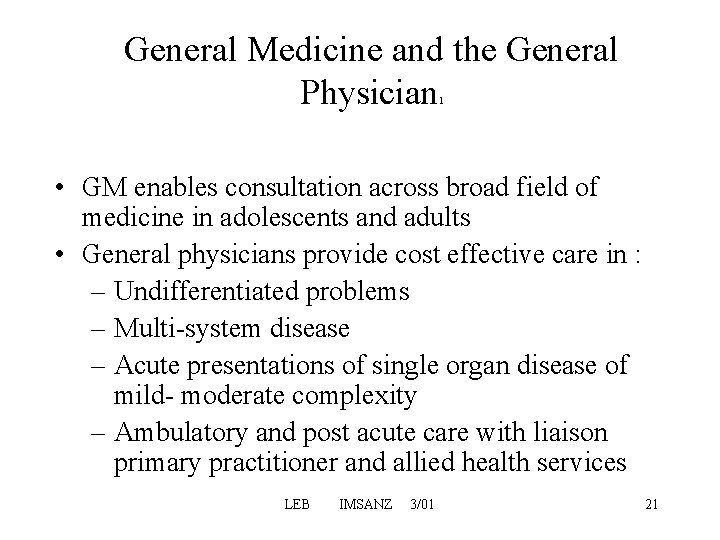 General Medicine and the General Physician 1 • GM enables consultation across broad field General Medicine and the General Physician 1 • GM enables consultation across broad field