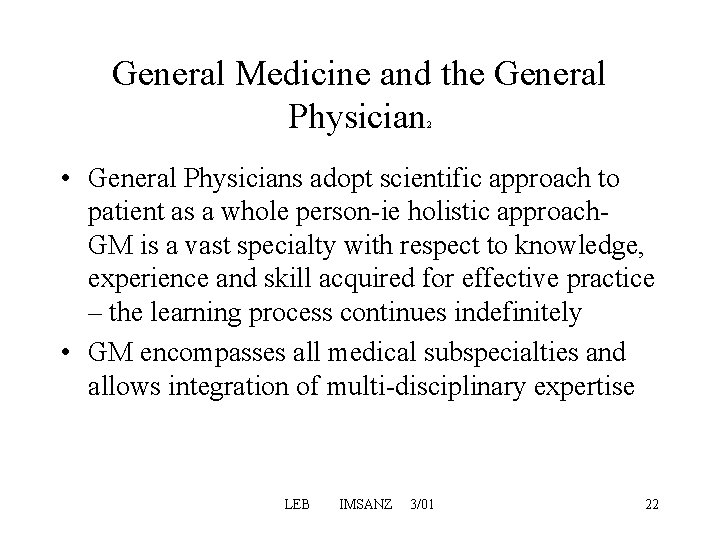 General Medicine and the General Physician 2 • General Physicians adopt scientific approach to General Medicine and the General Physician 2 • General Physicians adopt scientific approach to