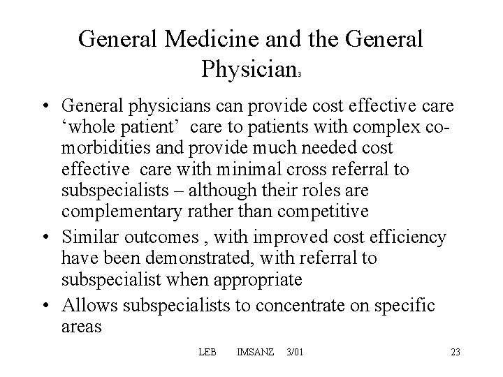 General Medicine and the General Physician 3 • General physicians can provide cost effective General Medicine and the General Physician 3 • General physicians can provide cost effective
