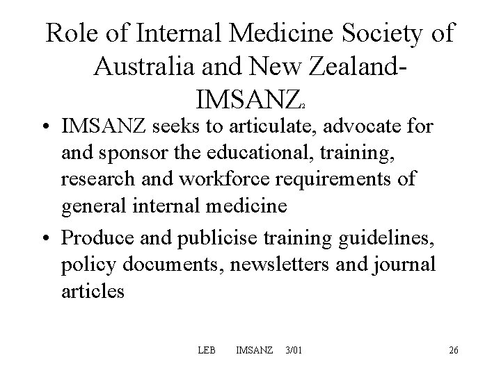 Role of Internal Medicine Society of Australia and New Zealand- IMSANZ 2 • IMSANZ Role of Internal Medicine Society of Australia and New Zealand- IMSANZ 2 • IMSANZ