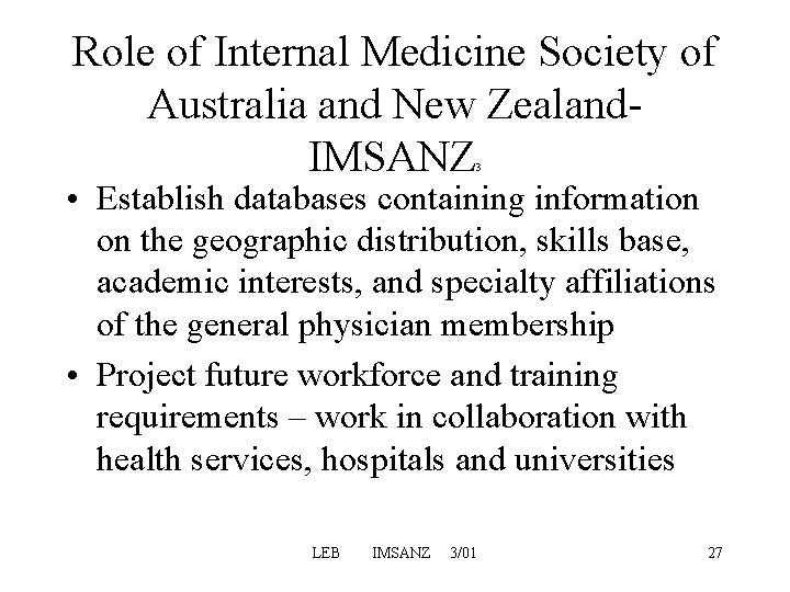 Role of Internal Medicine Society of Australia and New Zealand- IMSANZ 3 • Establish Role of Internal Medicine Society of Australia and New Zealand- IMSANZ 3 • Establish