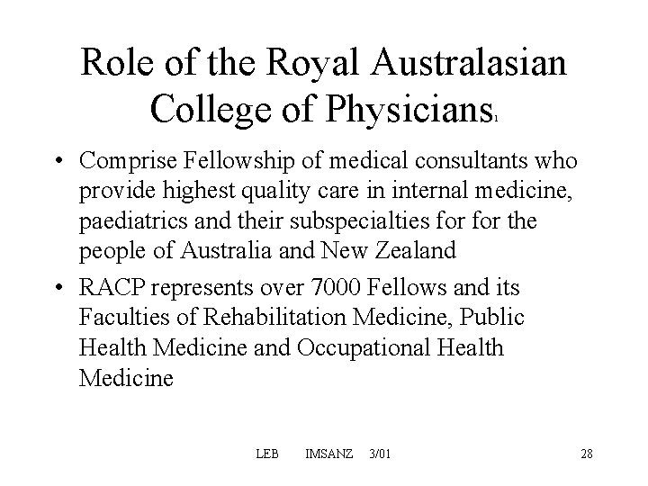Role of the Royal Australasian College of Physicians 1 • Comprise Fellowship of medical Role of the Royal Australasian College of Physicians 1 • Comprise Fellowship of medical