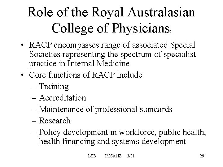 Role of the Royal Australasian College of Physicians 2 • RACP encompasses range of Role of the Royal Australasian College of Physicians 2 • RACP encompasses range of