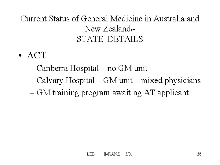 Current Status of General Medicine in Australia and New Zealand - STATE DETAILS 7 Current Status of General Medicine in Australia and New Zealand - STATE DETAILS 7
