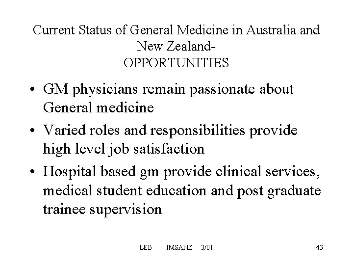 Current Status of General Medicine in Australia and New Zealand- OPPORTUNITIES • GM physicians Current Status of General Medicine in Australia and New Zealand- OPPORTUNITIES • GM physicians