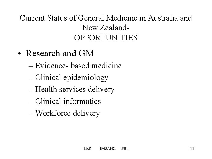 Current Status of General Medicine in Australia and New Zealand- OPPORTUNITIES • Research and Current Status of General Medicine in Australia and New Zealand- OPPORTUNITIES • Research and