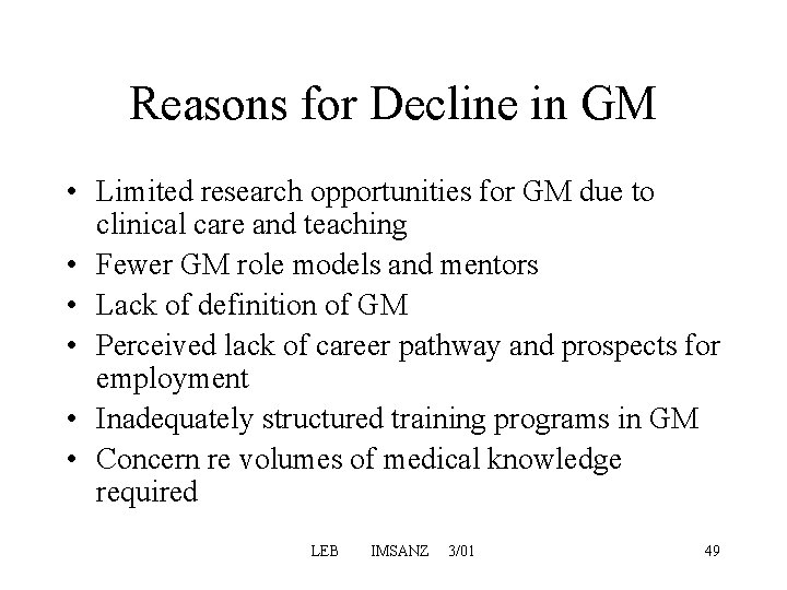 Reasons for Decline in GM • Limited research opportunities for GM due to clinical Reasons for Decline in GM • Limited research opportunities for GM due to clinical