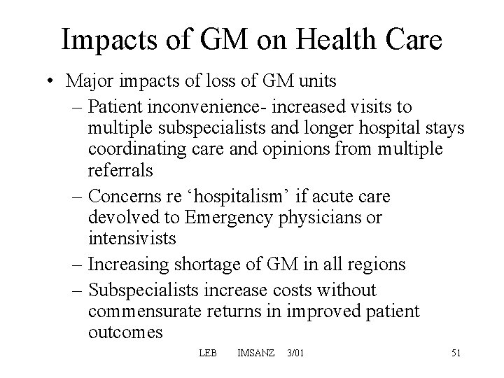Impacts of GM on Health Care • Major impacts of loss of GM units Impacts of GM on Health Care • Major impacts of loss of GM units