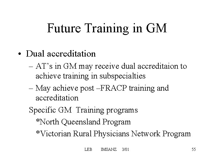 Future Training in GM • Dual accreditation – AT’s in GM may receive dual Future Training in GM • Dual accreditation – AT’s in GM may receive dual