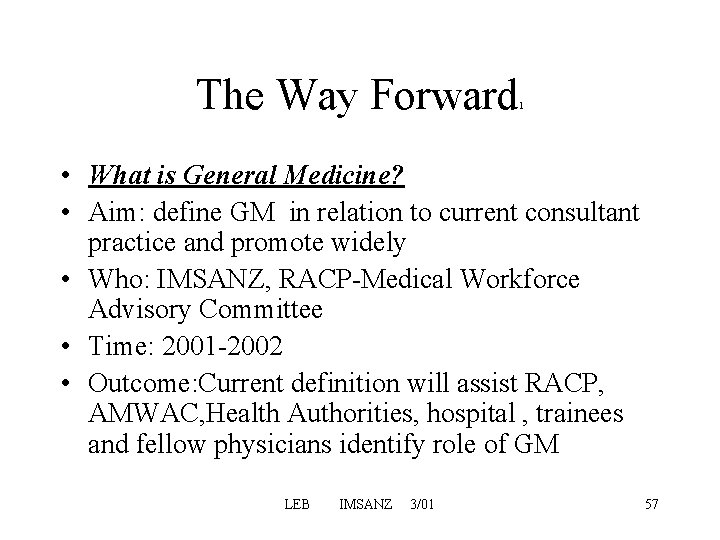 The Way Forward 1 • What is General Medicine? • Aim: define GM in The Way Forward 1 • What is General Medicine? • Aim: define GM in