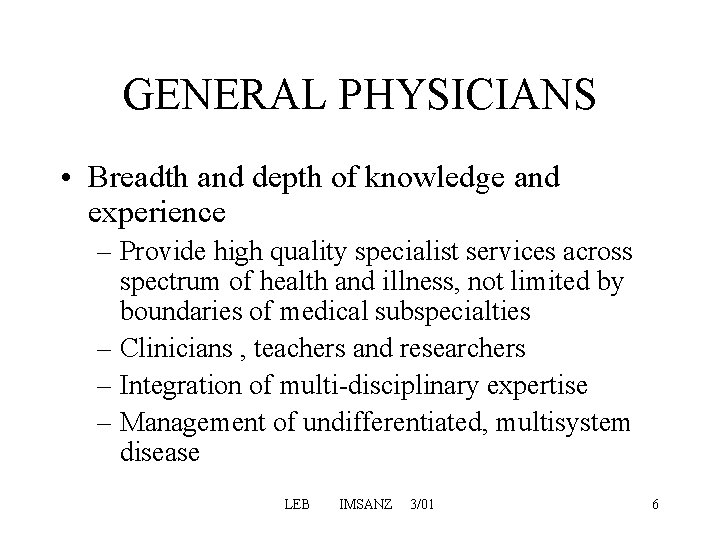 GENERAL PHYSICIANS • Breadth and depth of knowledge and experience – Provide high quality GENERAL PHYSICIANS • Breadth and depth of knowledge and experience – Provide high quality