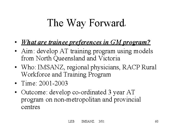The Way Forward 4 • What are trainee preferences in GM program? • Aim: The Way Forward 4 • What are trainee preferences in GM program? • Aim: