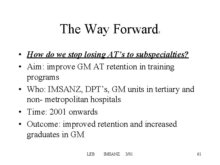 The Way Forward 5 • How do we stop losing AT’s to subspecialties? • The Way Forward 5 • How do we stop losing AT’s to subspecialties? •