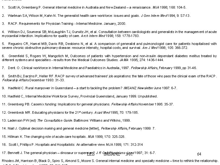 References 1. Scott IA, Greenberg P. General internal medicine in Australia and New Zealand References 1. Scott IA, Greenberg P. General internal medicine in Australia and New Zealand