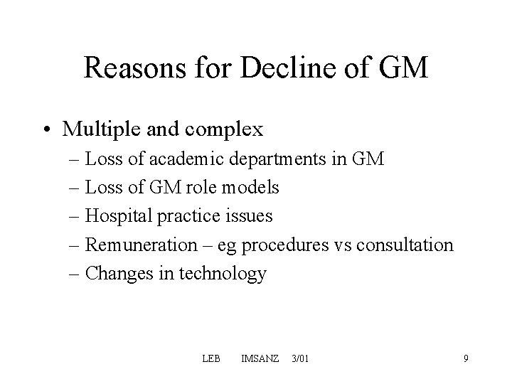 Reasons for Decline of GM • Multiple and complex – Loss of academic departments Reasons for Decline of GM • Multiple and complex – Loss of academic departments