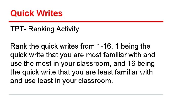 Quick Writes TPT- Ranking Activity Rank the quick writes from 1 -16, 1 being