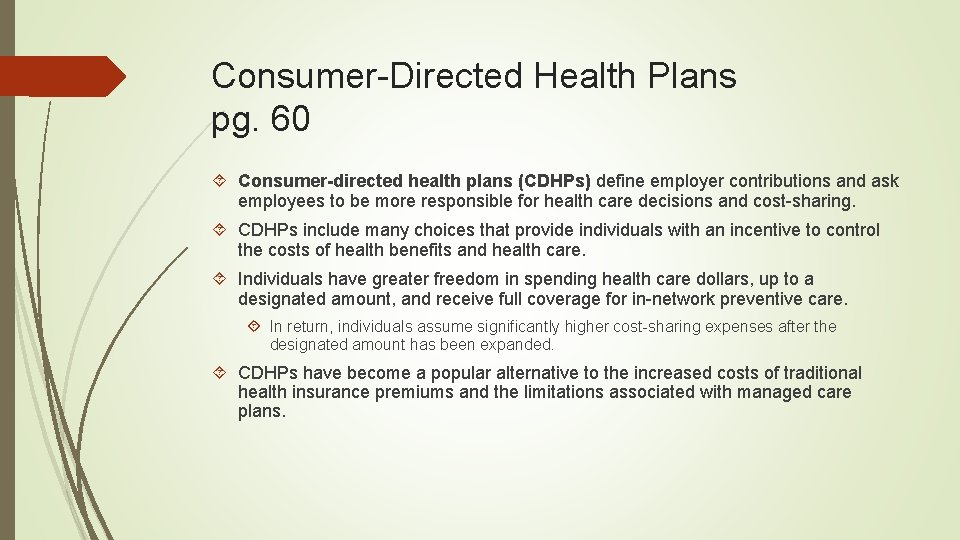 Consumer-Directed Health Plans pg. 60 Consumer-directed health plans (CDHPs) define employer contributions and ask