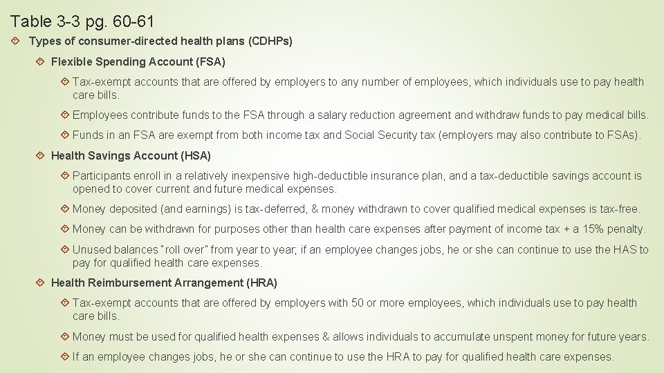 Table 3 -3 pg. 60 -61 Types of consumer-directed health plans (CDHPs) Flexible Spending