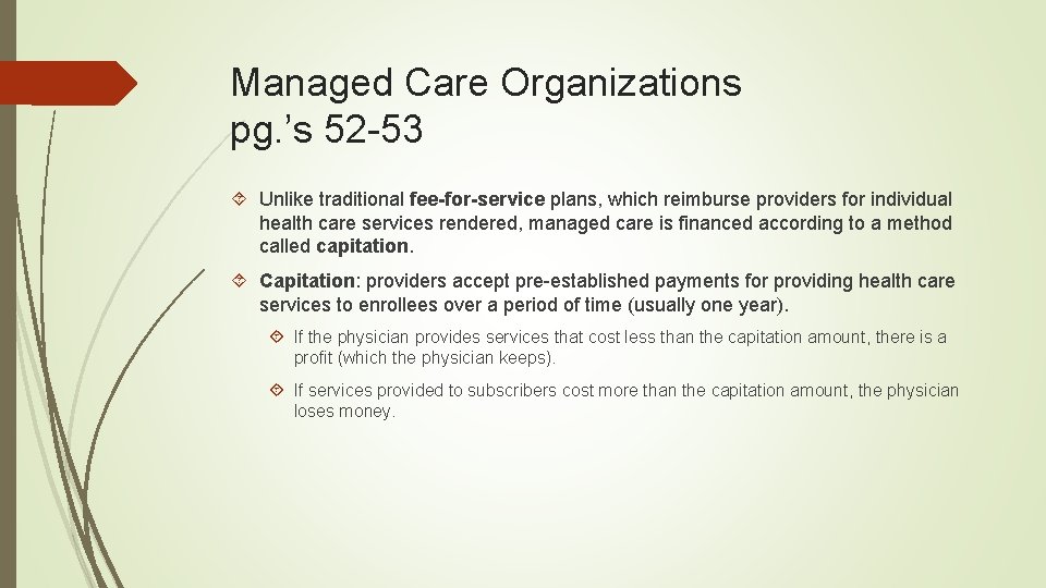 Managed Care Organizations pg. ’s 52 -53 Unlike traditional fee-for-service plans, which reimburse providers