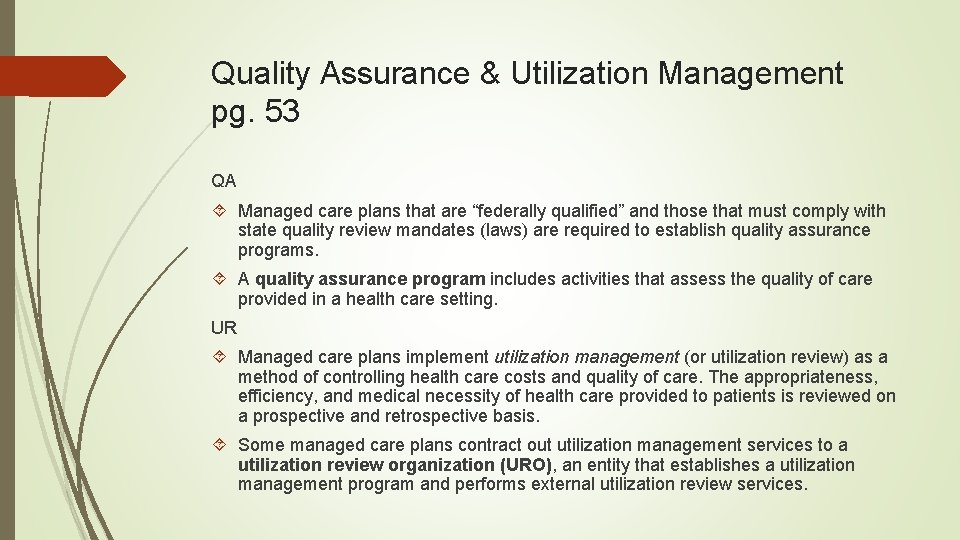 Quality Assurance & Utilization Management pg. 53 QA Managed care plans that are “federally