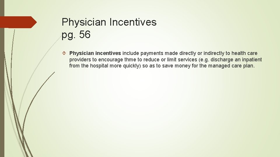 Physician Incentives pg. 56 Physician incentives include payments made directly or indirectly to health