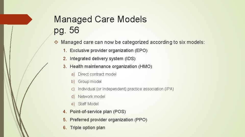 Managed Care Models pg. 56 Managed care can now be categorized according to six