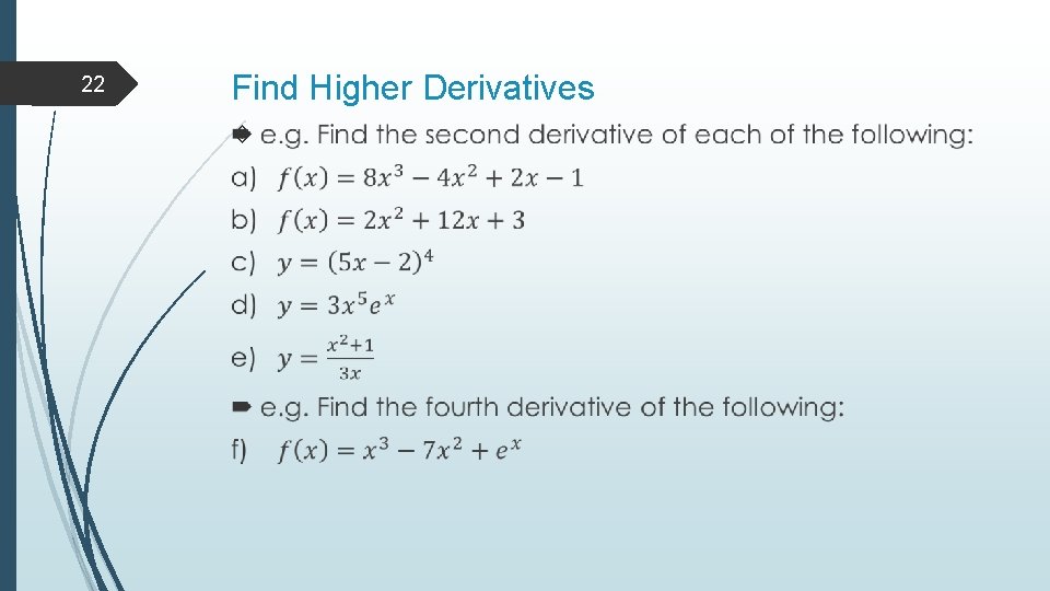 22 Find Higher Derivatives 