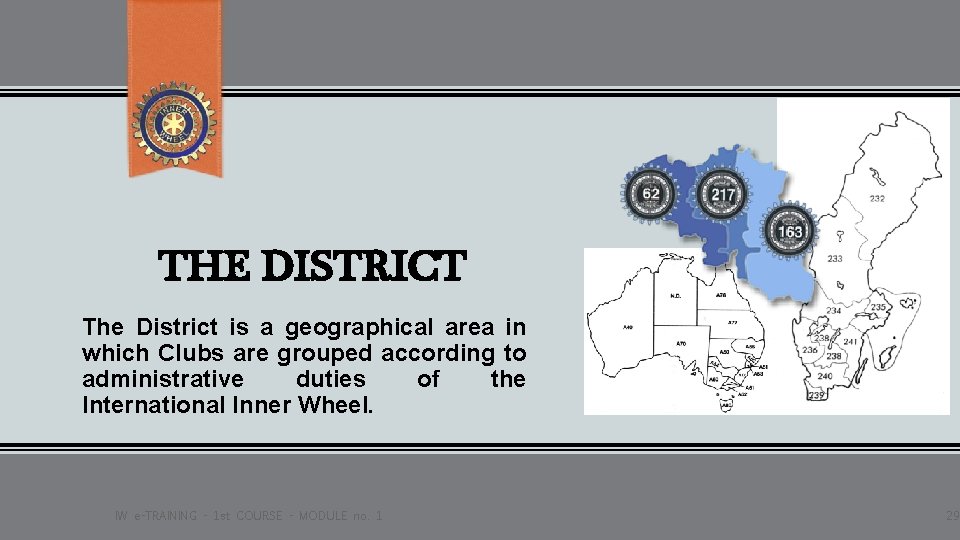 THE DISTRICT The District is a geographical area in which Clubs are grouped according