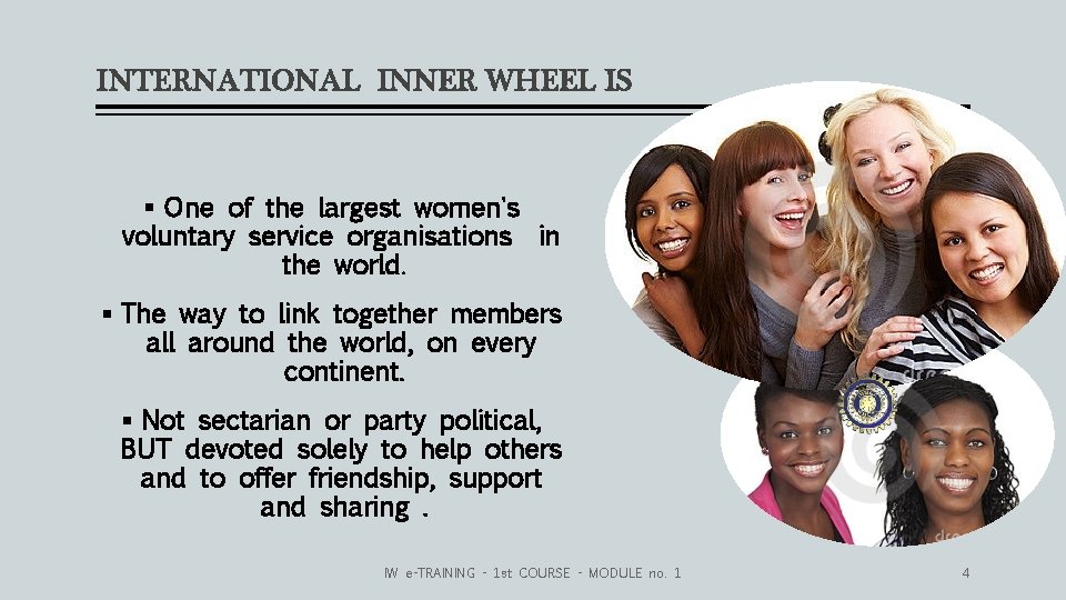 INTERNATIONAL INNER WHEEL IS § One of the largest women's voluntary service organisations in