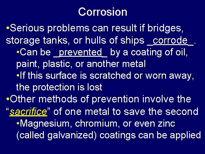 Corrosion • Serious problems can result if bridges, storage tanks, or hulls of ships
