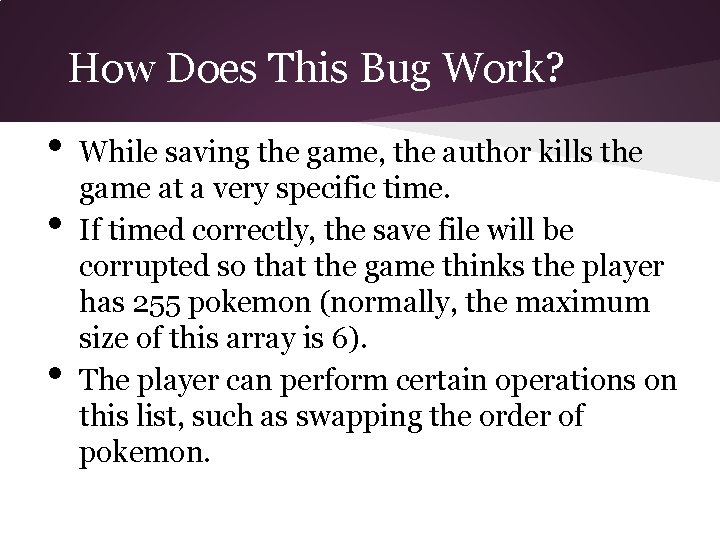 How Does This Bug Work? • • • While saving the game, the author