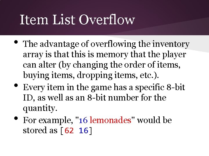 Item List Overflow • • • The advantage of overflowing the inventory array is