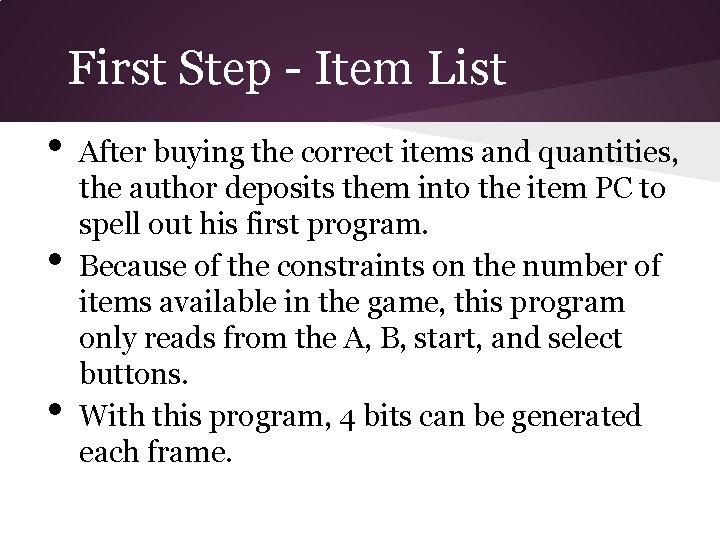 First Step - Item List • • • After buying the correct items and