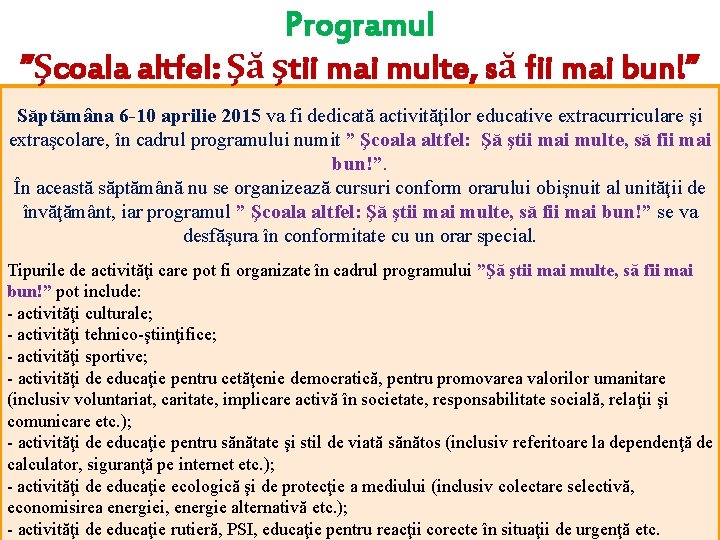 Programul ”Şcoala altfel: Şă ştii mai multe, să fii mai bun!” Săptămâna 6 -10